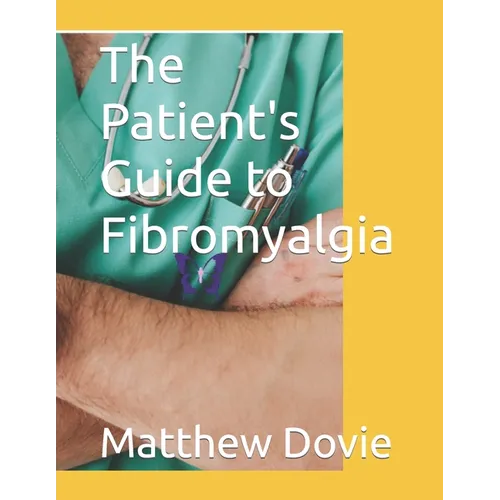 The Patient's Guide to Fibromyalgia - Paperback