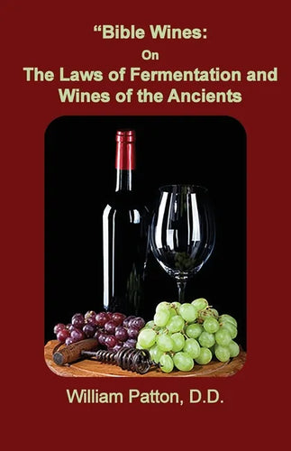 Bible Wines: The Laws of Fermentation and Wines of the Ancients - Paperback