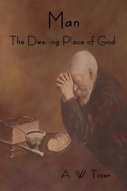 Man - The Dwelling Place of God - Paperback