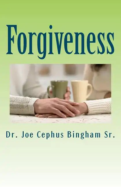 Forgiveness: Joe Cephus Bingham Sr. - Paperback
