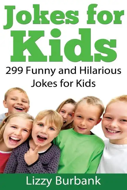 Jokes for Kids: 299 Funny and Hilarious Clean Jokes for Kids - Paperback