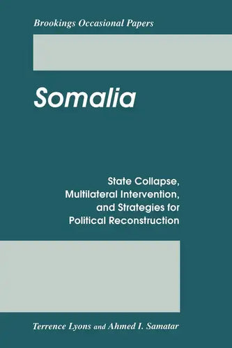 Somalia: State Collapse, Multilateral Intervention, and Strategies for Political Reconstruction - Paperback