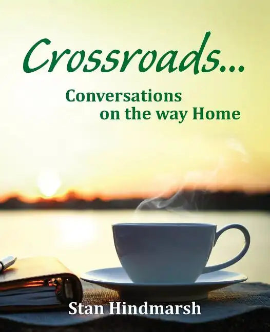 Crossroads: Conversations on the way Home - Paperback