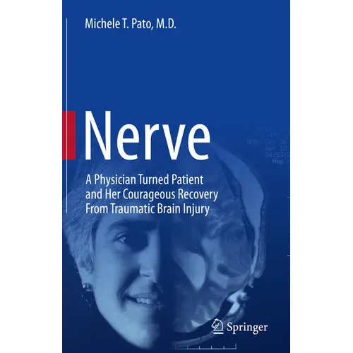 Nerve: A Physician Turned Patient and Her Courageous Recovery from Traumatic Brain Injury - Hardcover