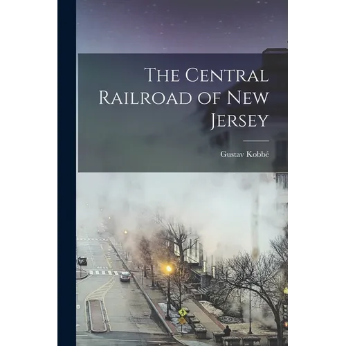 The Central Railroad of New Jersey - Paperback