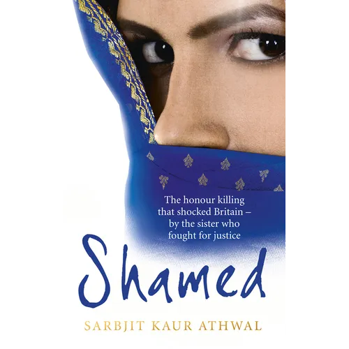 Shamed: The Honour Killing That Shocked Britain - By the Sister Who Fought for Justice - Paperback