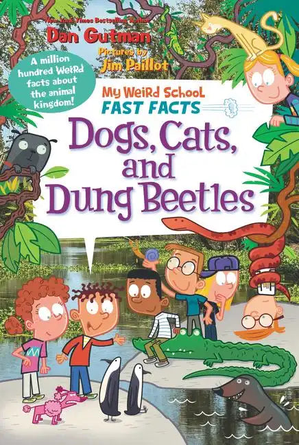 My Weird School Fast Facts: Dogs, Cats, and Dung Beetles - Paperback
