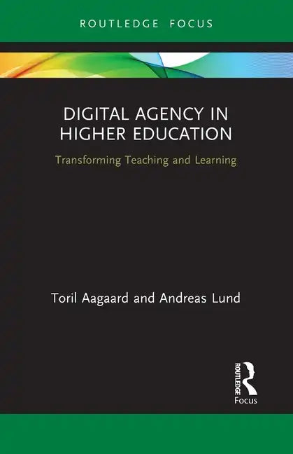 Digital Agency in Higher Education: Transforming Teaching and Learning - Paperback