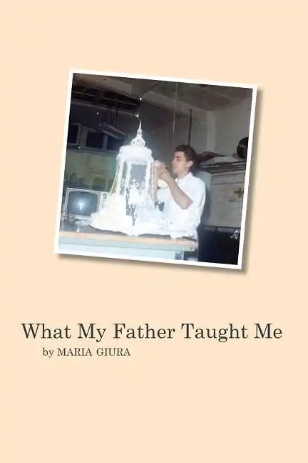 What My Father Taught Me - Paperback