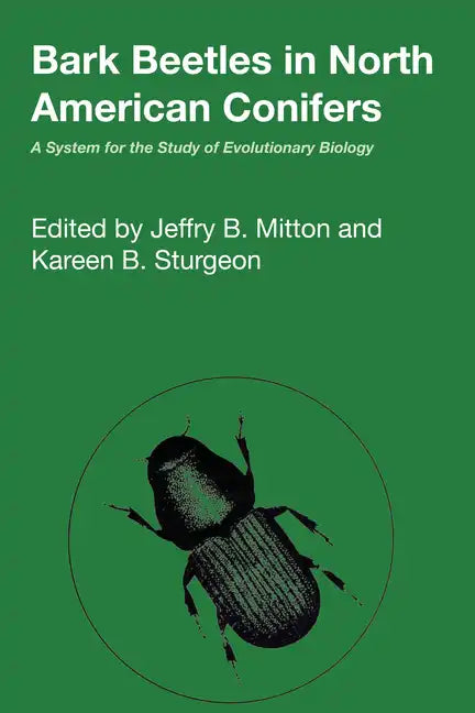 Bark Beetles in North American Conifers: A System for the Study of Evolutionary Biology - Paperback