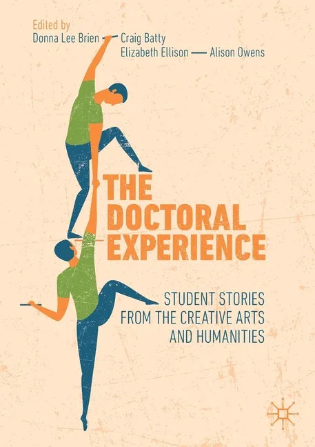 The Doctoral Experience: Student Stories from the Creative Arts and Humanities - Paperback