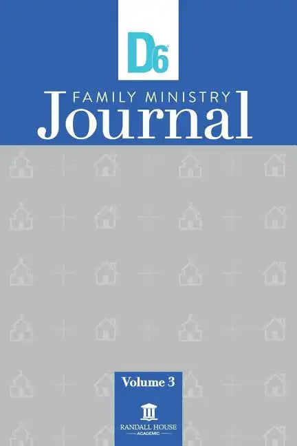 D6 Family Ministry Journal: Vol. 3 - Paperback