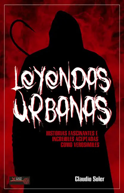 Leyendas Urbanas: Historias Fascinantes E Increíbles Aceptadas Como Verosímiles - Paperback