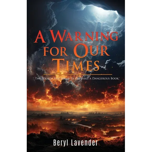 A Warning for Our Times: The Fourth Volume of 'Is the Bible a Dangerous Book.' - Paperback