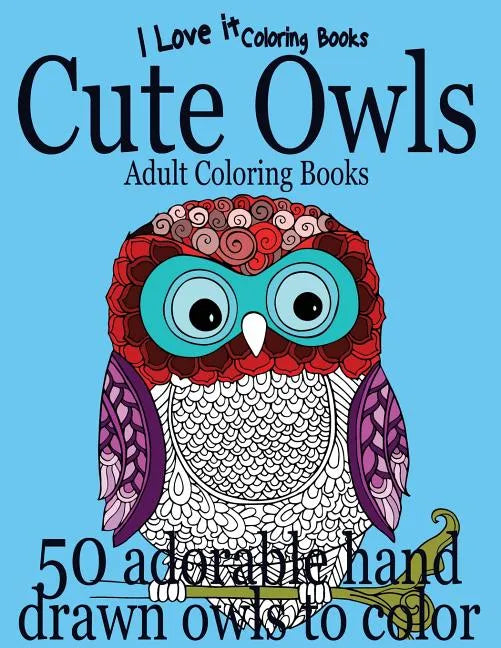 Adult Coloring Books: Cute Owls - 50 adorable owls to color - Paperback