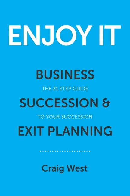 Enjoy It: Business Succession & Exit Planning - Paperback