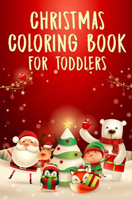Christmas Coloring Book for Toddlers: 50+ Coloring Pages for Kids - Paperback
