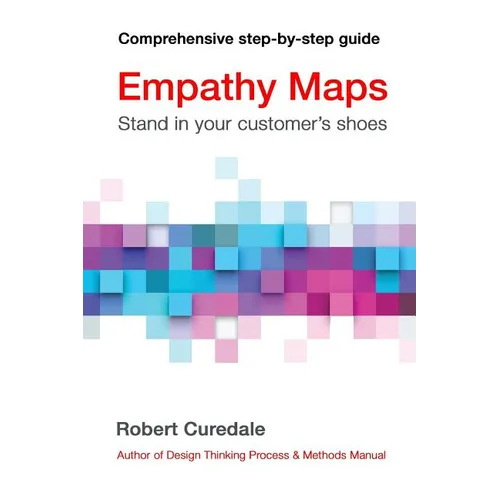 Empathy Maps: Walk in your customer's shoes - Paperback