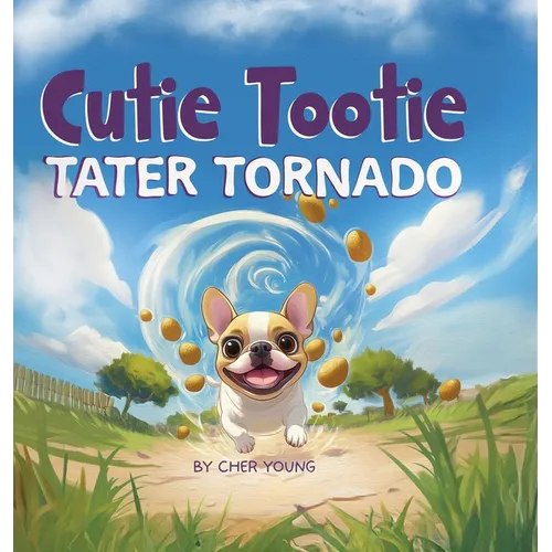 Cutie Tootie Tater Tornado - Hardcover