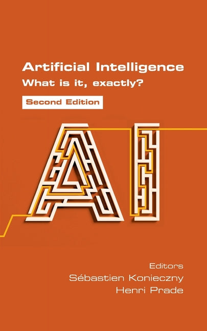 Artificial Intelligence. What is it, exactly? Second Edition - Paperback