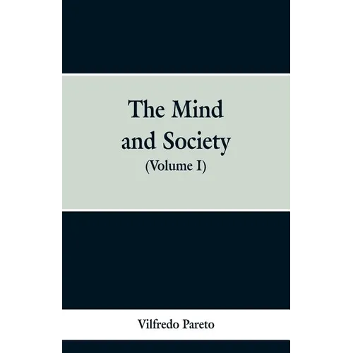 The Mind and Society: (Volume I) - Paperback
