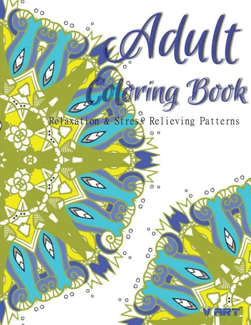 Adult Coloring Book: Coloring Books For Adults: Relaxation & Stress Relieving Patterns - Paperback