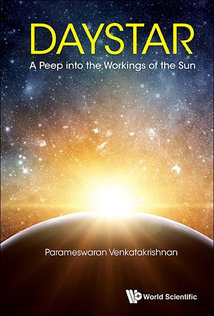 Daystar: A Peep Into the Workings of the Sun - Hardcover