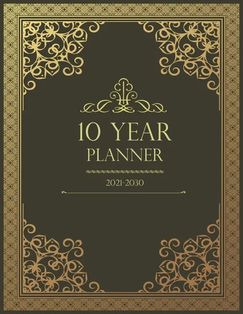 10 Year Monthly Planner 2021-2030: Prestigious 120 Months Personal Calendar, Schedule Organizer & Agenda With Holidays - Paperback