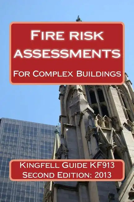 Kingfell Guide KF913 - Second edition: Fire risk assessments for complex buildings - Paperback