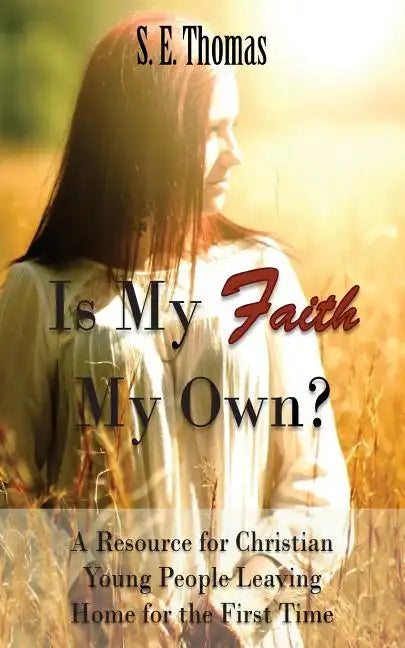 Is My Faith My Own?: A Resource for Christian Young People Leaving Home for the First Time - Paperback