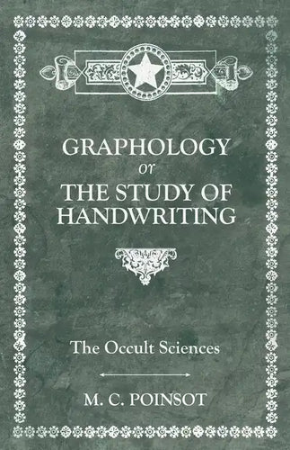 The Occult Sciences - Graphology or the Study of Handwriting - Hardcover