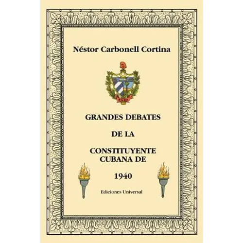 Grandes Debates de la Constituyente Cubana de 1940 - Paperback