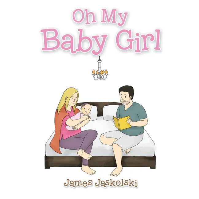Oh My Baby Girl - Paperback