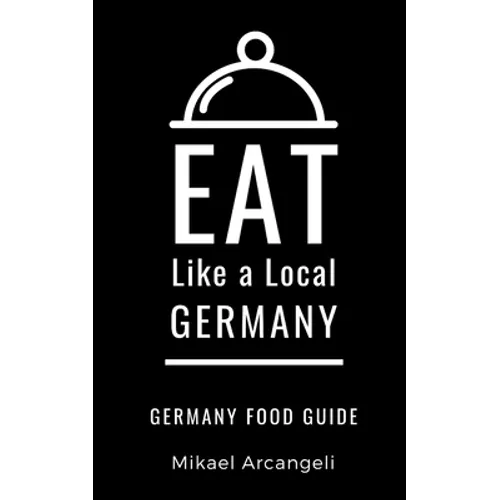 Eat Like a Local- Germany: German Food Guide - Paperback
