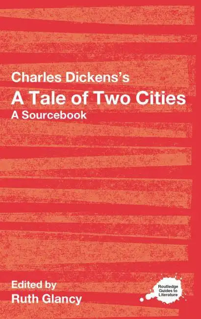 Charles Dickens's a Tale of Two Cities: A Routledge Study Guide and Sourcebook - Paperback