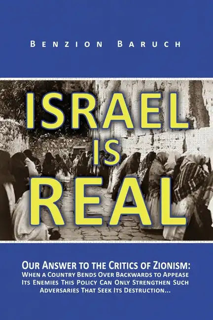 Israel is Real: Our Answer to the Critics of Zionism - Paperback