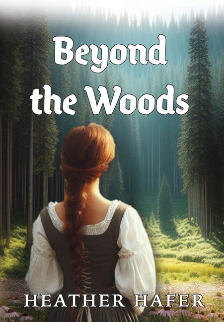 Beyond the Woods - Hardcover