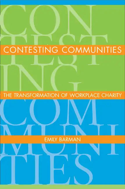 Contesting Communities: The Transforming of Workplace Charity - Paperback