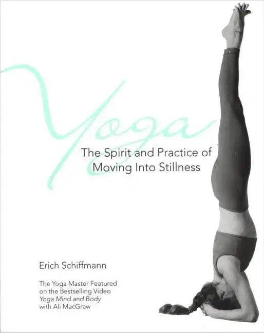 Yoga the Spirit and Practice of Moving Into Stillness - Paperback