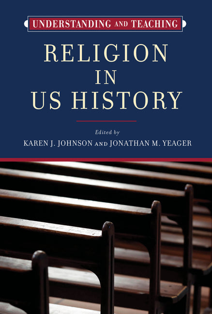 Understanding and Teaching Religion in US History - Hardcover