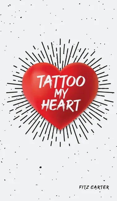 Tattoo My Heart - Hardcover