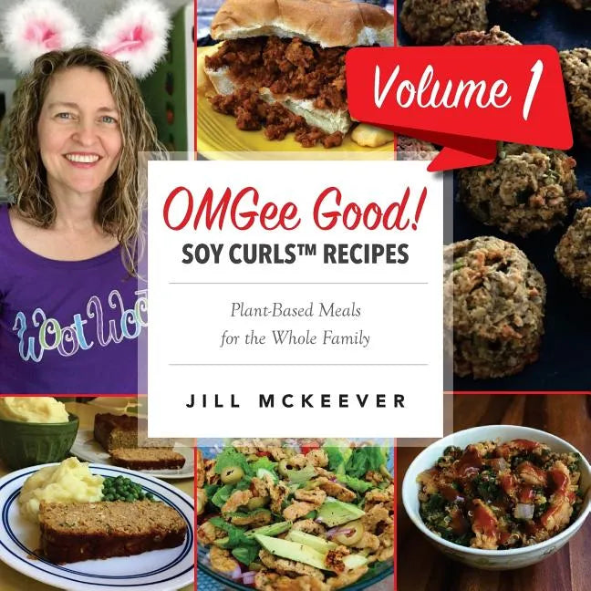 OMGee Good! Soy Curls Recipes: Volume 1 - Paperback