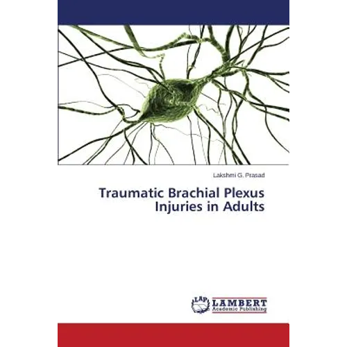 Traumatic Brachial Plexus Injuries in Adults - Paperback