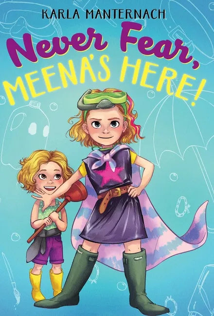 Never Fear, Meena's Here! - Hardcover