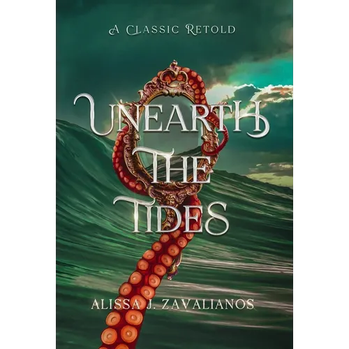 Unearth the Tides: A Retelling of 20,000 Leagues Under the Sea - Hardcover