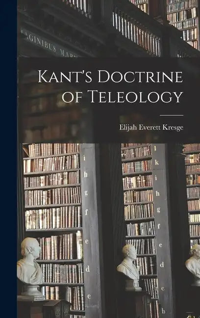 Kant's Doctrine of Teleology - Hardcover