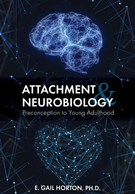 Attachment and Neurobiology: Preconception to Young Adulthood - Paperback