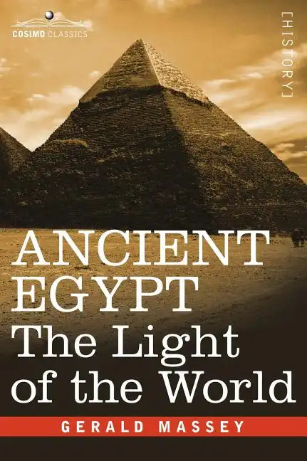 Ancient Egypt: The Light of the World - Hardcover