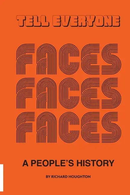 Tell Everyone - A People's History of the Faces - Paperback