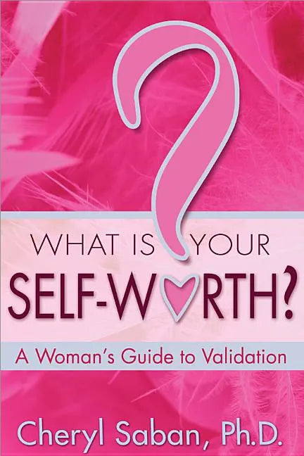 What Is Your Self-Worth?: A Woman's Guide to Validation - Paperback
